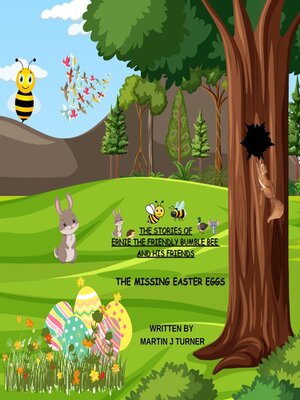 cover image of Ernie the Friendy Bumble bee and his Friends the Missing Easter Eggs